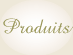 produits